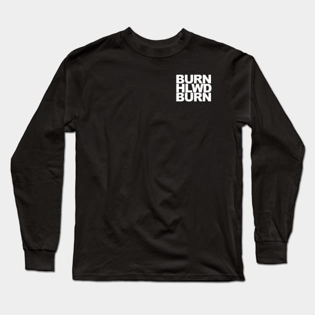 Burn Hlwd Burn Long Sleeve T-Shirt by sensimedia